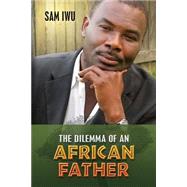 The Dilemma of an African Father