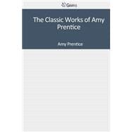 The Classic Works of Amy Prentice