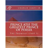 Prince Atif the Greatest Prince of Persia