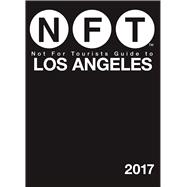 Not for Tourists Guide 2017 to Los Angeles