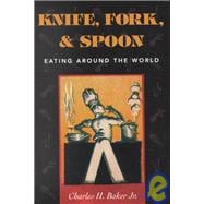 Knife, Fork and Spoon Eating Around the World