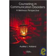 Counseling in Communication Disorders : A Wellness Perspective