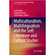 Multiculturalism, Multilingualism and the Self: Literature and Culture Studies