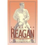Reckoning with Reagan America and Its President in the 1980s