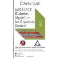 AACE/ACE Diabetes Algorithm for Glycemic Control PocketGuide (2010),9780984360499 AACE/ACE Diabetes Algorithm for Glycemic Control PocketGuide (2010),9780984360499