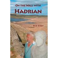 On the Wall With Hadrian