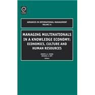 Managing Multinationals in a Knowledge Economy : Economics, Culture, and Human Resources