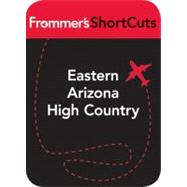 Eastern Arizona High Country : Frommer's Shortcuts