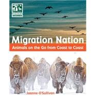 Migration Nation (National Wildlife Federation) Animals on the Go from Coast to Coast