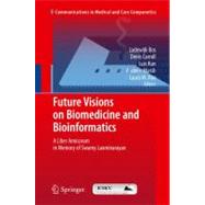 Future Visions on Biomedicine and Bioinformatics