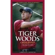 Tiger Woods : A Biography