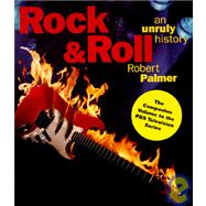 Rock and Roll : An Unruly History