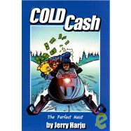 Cold Cash : The Perfect Heist