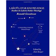 Lakota Star Knowledge: Studies in Lakota Stellar Theology