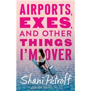 Airports, Exes, and Other Things I'm over