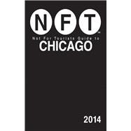 Not for Tourists Guide 2014 to Chicago