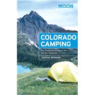 Moon Colorado Camping The Complete Guide to Tent and RV Camping
