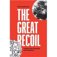 The Great Recoil Politics after Populism and Pandemic