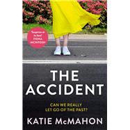The Accident The gripping suspense novel for fans of Liane Moriarty