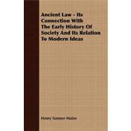 Ancient Law: Its Connection With the Early History of Society and Its Relation to Modern Ideas, Cheap Edition