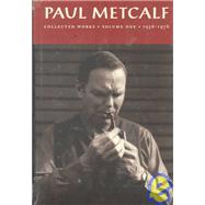 Paul Metcalf Vol. 1 : Collected Works, 1956-1976