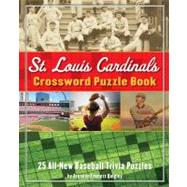 St. Louis Cardinals Crossword Puzzle Book : 25 All-New Baseball Trivia Puzzles