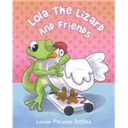 Lola The Lizard And Friends