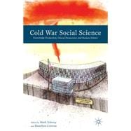 Cold War Social Science Knowledge Production, Liberal Democracy, and Human Nature