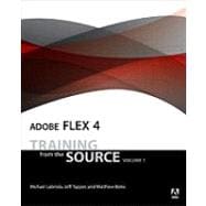 Adobe Flex 4 Training from the Source, Volume 1