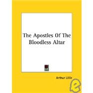 The Apostles of the Bloodless Altar