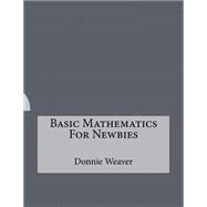 Basic Mathematics for Newbies