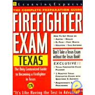 The Complete Preparation Guide: Firefighter Exam Texas