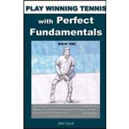 Play Winning Tennis With Perfect Fundamentals