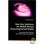 New User Interfaces for Mobile Devices Using Augmented Reality: Expanding the Interaction by Intuitive Gesture Recognition