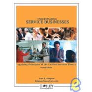 Understanding Service Businesses: Applying Principles of Unified Services Theory, 2nd Edition