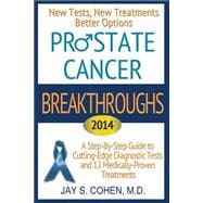 Prostate Cancer Breakthroughs 2014: New Tests, New Treatments, Better Options