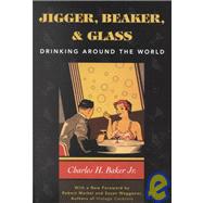 Jigger, Beaker and Glass Drinking Around the World