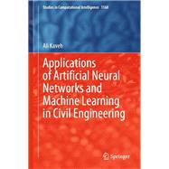 Applications of Artificial Neural Networks and Machine Learning in Civil Engineering