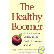 Healthy Boomer : A No-Nonsense Midlife Health Guide for Women and Men