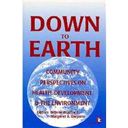 Down to Earth: Community Perspectives on Health, Development and the Environment