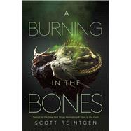 A Burning in the Bones