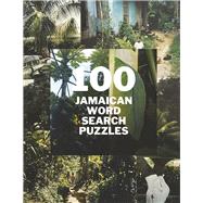 100 Jamaican Wordsearch Puzzles Volume 1