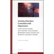 Anxiety Disorders Comorbid with Depression: Social Anxiety Disorder, Post-Traumatic Stress Disorder,  Generalized Anxiety Disorder and Obsessive-Compulsive Disorder