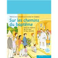 Sur les chemins du baptême - enfant 2-4 ans