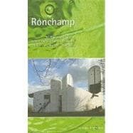 Ronchamp; The Pilgrimage Church of Notre-Dame du Haut by Le Corbusier