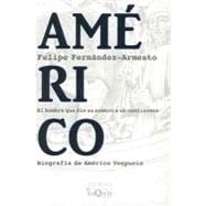 Americo/ Amerigo: El hombre que dio su nombre a un continente/ The Man Who Gave His Name to America