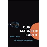 Our Magnetic Earth