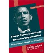 Barack Obama and African American Empowerment The Rise of Black America's New Leadership