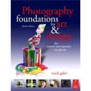 Photography Foundations for Art and Design : The Creative Photography Handbook