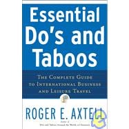 Essential Do's and Taboos The Complete Guide to International Business and Leisure Travel